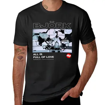 Новият Бьорк Всичко е пълно с любов Класическа тениска сладък върховете графичен тениска графика тениска тениска блуза мъжки обикновени тениски