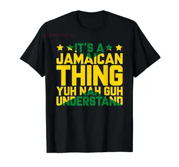 100% памук Това е ямайско нещо, Yuh no Guh Разберете, тениска Ямайка МЪЖЕ ЖЕНИ УНИСЕКС Т Ризи размер S-6XL